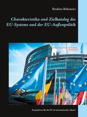 cover image of Charakteristika und Zielkatalog des EU-Systems und der EU-Außenpolitik